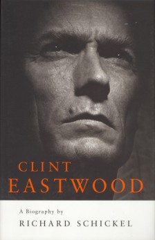 Schickel, Richard - Clint Eastwood