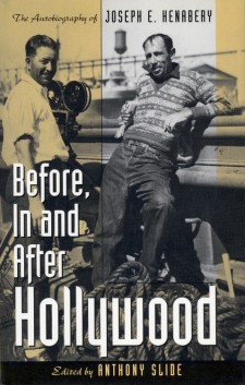 Henabery, Joseph E - Before, In and After Hollywood